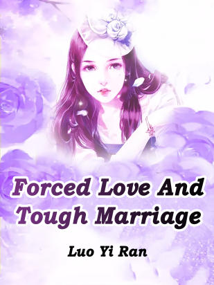 Forced Love And Tough Marriage